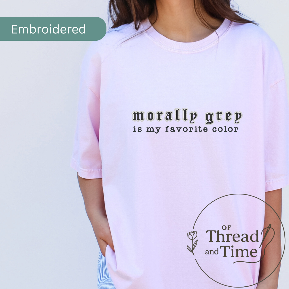 Morally grey is my favorite color Tee