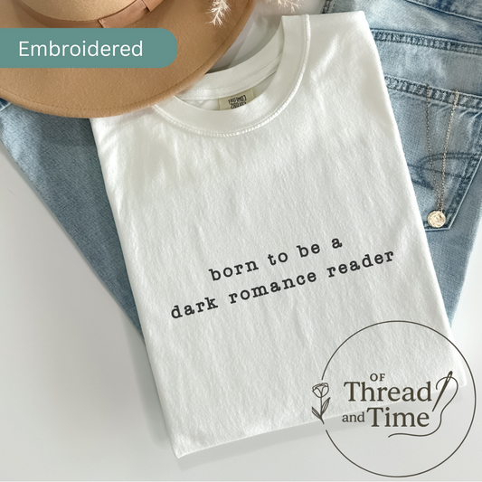 "Born to be a Dark Romance Reader" Tee