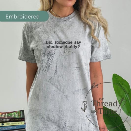 Did Someone Say Shadow Daddy Tee